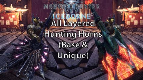 mhw extinction greathorn|List of Layered Weapons for Hunting Horns .